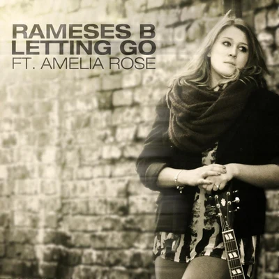 Rameses B/Amelia Rose Letting Go (feat. Amelia Rose)