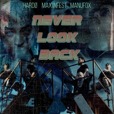 Hardo Never Look Back (feat. Maxiinfest & Fox)