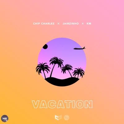 Chip Charlez/Jairzinho VACATION