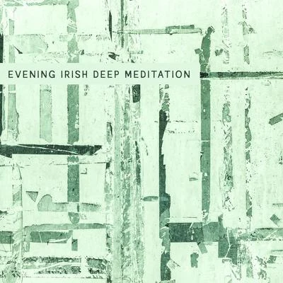 Meditation Music therapy/Meditation Music Club Evening Irish Deep Meditation - Meditation Sounds for Serenity Harmony and Balance