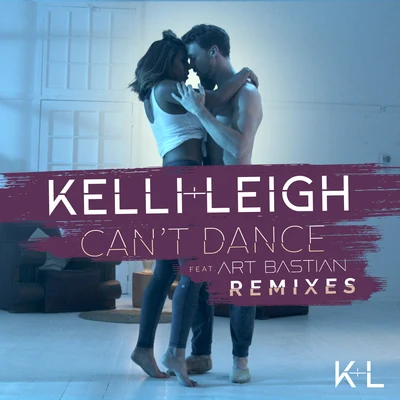 Kelli-Leigh Can't Dance (Remixes)