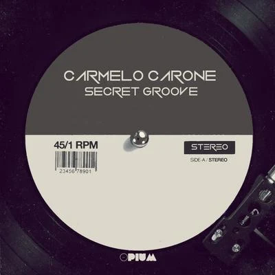 Carmelo Carone Secret Groove