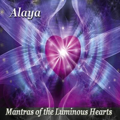 Alaya Mantras of the Luminous Heart