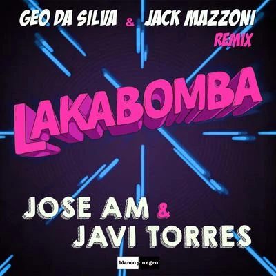 Jose AM Lakabomba (Geo da Silva & Jack Mazzoni Remix)