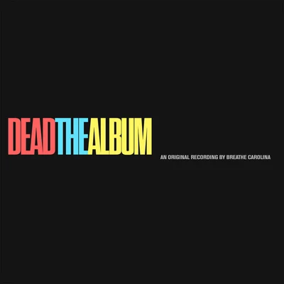 Breathe Carolina DEADTHEALBUM