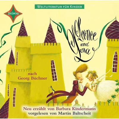 Barbara Kindermann/Georg Büchner Weltliteratur für Kinder - Leonce und Lena von Georg Büchner [Neu erzählt von Barbara Kindermann]