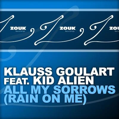 Klauss Goulart All My Sorrows - Rain On Me