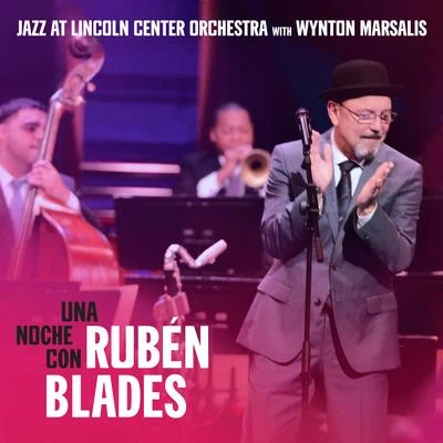 Rubén Blades/Jazz at Lincoln Center Orchestra/Wynton Marsalis Una Noche Con Rubén Blades