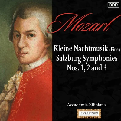 Eduard Fischer/Accademia Zilinian Mozart: Kleine Nachtmusik (Eine) - Salzburg Symphonies Nos. 1, 2 and 3