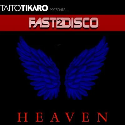 Fast2Disco/Taito Tikaro Heaven