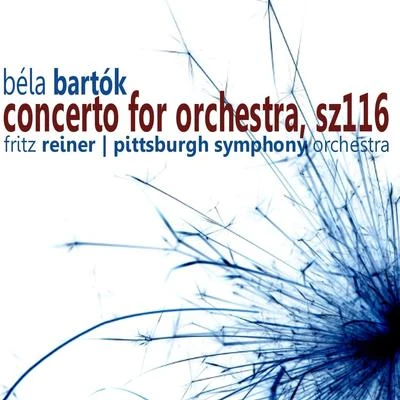 Pittsburgh Symphony Orchestra Bartók: Concerto for Orchestra, SZ116