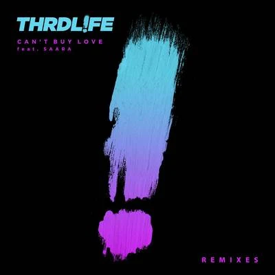 THRDL!FE Cant Buy Love (Remixes)