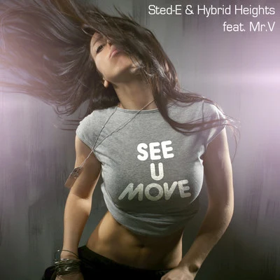 Sted-E/Mr. V/Hybrid Heights See U Move - Single