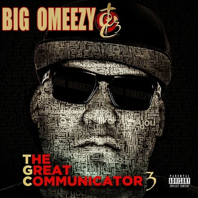 Big Omeezy The Great Communicator 3