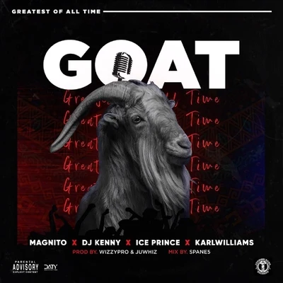 DJ Kenny/KarlWilliams/Ice Prince/Magnito GOAT