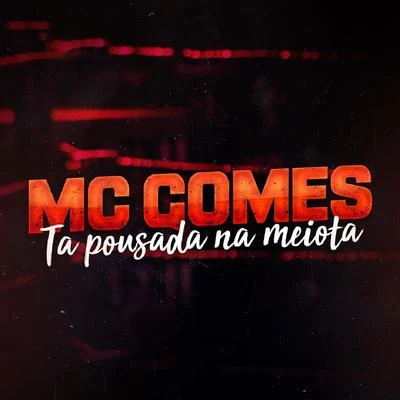 MC Gomes Ta Pousada na Meiota