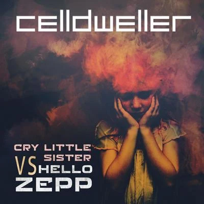 Celldweller Cry Little Sister vs. Hello Zepp