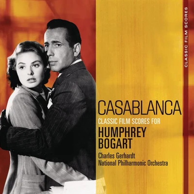 Charles Gerhardt/The National Philharmonic Orchestra Classic Film Scores: Casablanca