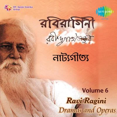 Rabindranath Tagore/Chorus Ravi Ragini Volume 6 From Dramas And Operas