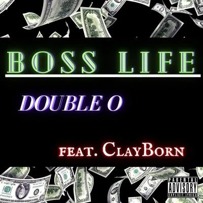 Double O Boss Life (feat. ClayBorn)