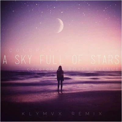 KLYMVX A Sky Full Of Stars (KLYMVX Remix)