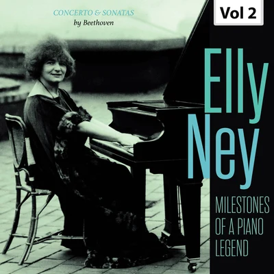 Elly Ney Milestones of a Piano Legend: Elly Ney, Vol. 2