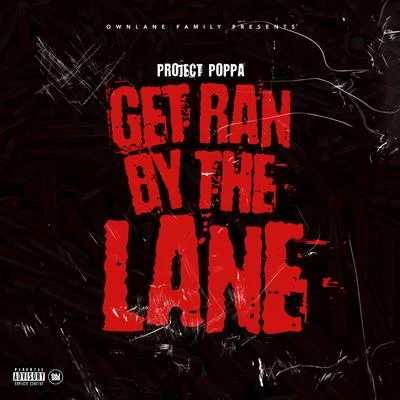 Project Poppa get ran不要the lane - single