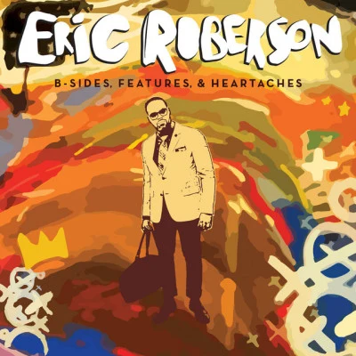 Eric Roberson B-Sides, Features & Heartaches