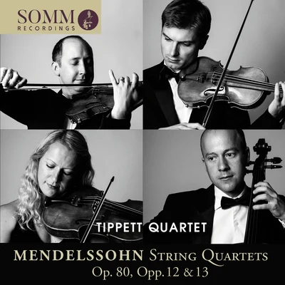 Tippett Quartet Mendelssohn: String Quartets Nos. 1, 2 & 6