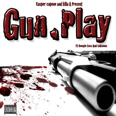 Casper Capone/Killa A Gun Play (feat. Boogie Locz & Unknown)