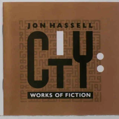 Jon Hassell City: Works of Fiction