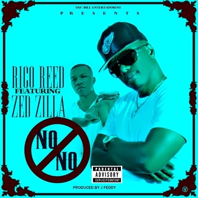 Zed Zilla/Rico Reed No No (feat. Zed Zilla)