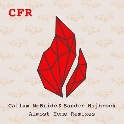 Sander Nijbroek/Callum McBride Almost Home (Remixes)