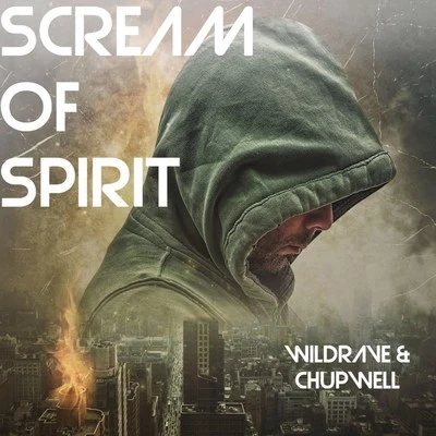 Chupwell/Wildrave Scream of Spirit (Radio Edit)