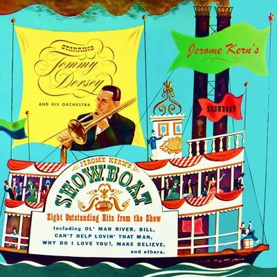 Tommy Dorsey and His Orchestra Showboat (From the Musical Show Boat)