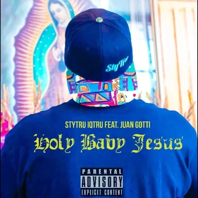 Juan Gotti/Stytru Iqtru Holy Baby Jesus (feat. Juan Gotti)