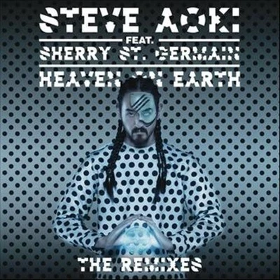 Sherry St.Germain/Steve Aoki Heaven On Earth (Remixes)