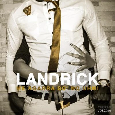 Landrick Me Agarra So' No Uhm!