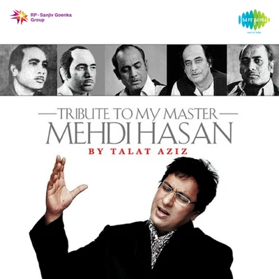 Talat Aziz Tribute To My Master Mehdi Hassan By Talat Aziz