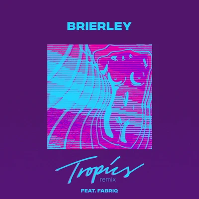 Brierley Tropics (Remix)