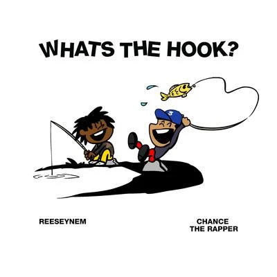 Reeseynem/Chance the Rapper What's the Hook