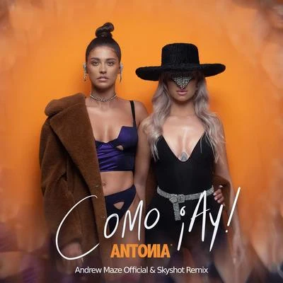 Antonia Como ¡Ay! (Andrew Maze Official & Skyshot Remix)