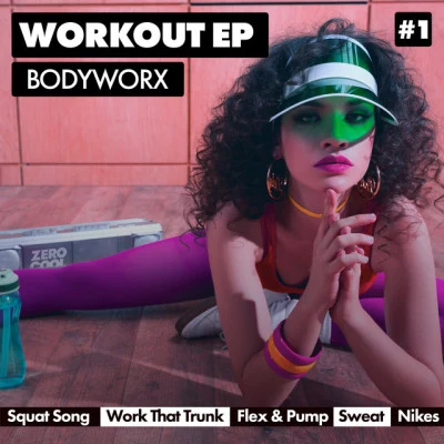 Moti/BODYWORX BODYWORX Workout EP 1