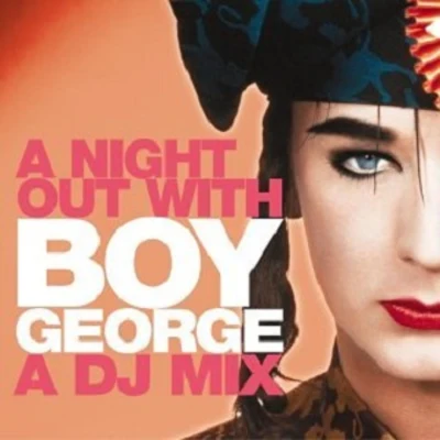 Boy George A Night Out With Boy George (A DJ Mix)