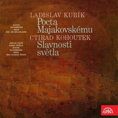 Otakar Trhlík/Brno Philharmonic Orchestra Kubík: Homage to Majakovsky - Kohoutek: Festival of Lights