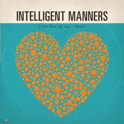 Intelligent Manners If You Want My Love