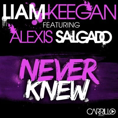 Liam Keegan/Alexis Salgado Never Knew