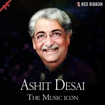 Ashit Desai ***** Desai- The Music Icon