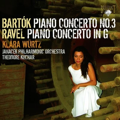 Janacek Philharmonic Orchestra Bartok: Piano Concerto No. 3 - Ravel: Piano Concerto in G Major