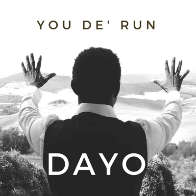 Dayo You De Run